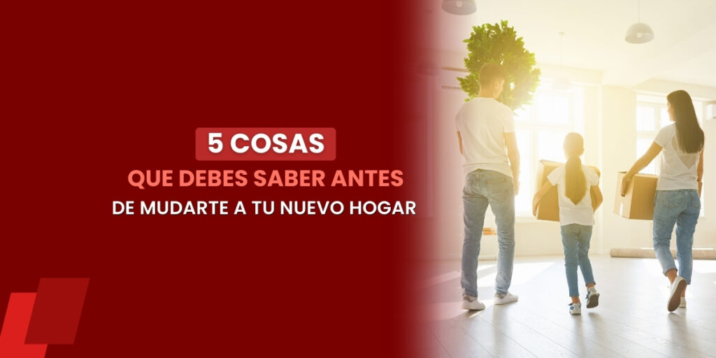Petra Inmobiliaria - Las cinco cosas que debo saber antes de mudarme a mi nuevo hogar